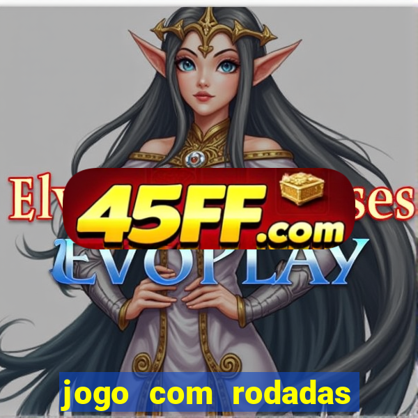 jogo com rodadas gratis sem deposito